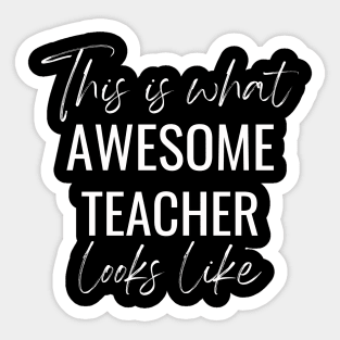 This Is What Awesome Teacher Looks like Sticker